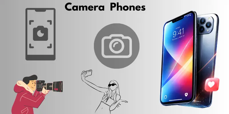 Types of mobile phones: Camera phones for photography and selfies