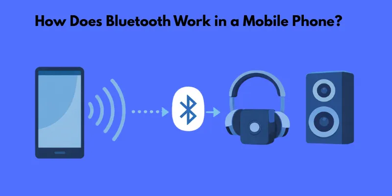 How Bluetooth works in a mobile phone to connect devices