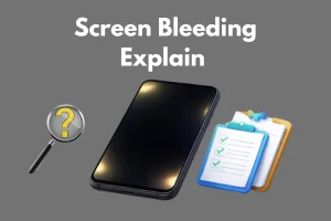 Screen Bleeding Explained: Causes, Fixes, and When You Should Worry