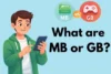 What are MB or GB? - Post Thumbnail