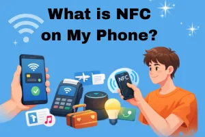 What is NFC on my phone? Simple Guide