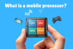 What Is a Mobile Processor and Why It Matters