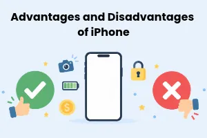 Advantages and Disadvantages of iPhone: Pros and Cons Explained 