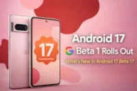 Android 17 Beta 1 Rolls Out – What’s New in Android 17 Beta 1?