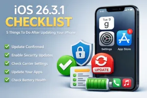 iOS 26.3.1 Checklist: What to Do After Updating Your iPhone