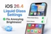 iOS 26.4 Liquid Glass Settings: How to Reduce Brightness and Motion Easily - Post Thumbnail