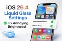 iOS 26.4 Liquid Glass Settings: How to Reduce Brightness and Motion Easily