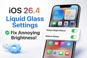 iOS 26.4 Liquid Glass Settings: How to Reduce Brightness and Motion Easily
