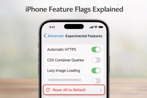 What Are Feature Flags on iPhone? WebKit Feature Flags Explained