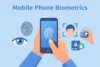 Mobile Phone Biometrics: Features, Benefits & Security - Post Thumbnail
