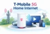 T-Mobile 5G Home Internet Gateway: Complete Guide, Features, Pros, and Cons - Post Thumbnail