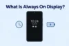 What Is Always On Display? Meaning, Benefits, and Battery Facts - Post Thumbnail