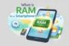 What Is RAM in a Smartphone? A Simple Guide - Post Thumbnail